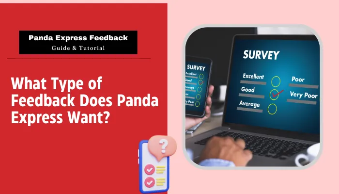 What Type of Feedback Does Panda Express Want? What Type of Feedback Does Panda Express Want?